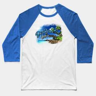 Destination Unknown Summer Vibes Baseball T-Shirt